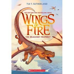 The Dragonet Prophecy (Wings of Fire #1) -- Tui T. Sutherland